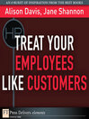 Treat Your Employees Like Customers  1 by Alison Davis eBook